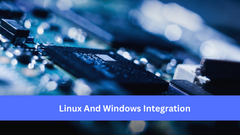 Linux and Windows Integration
